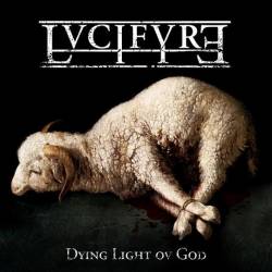Lvcifyre : Dying Light ov God